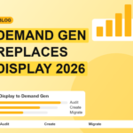 Google Demand Gen and Display Network Migration Guide 2026